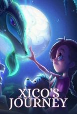 Xico’s Journey ดูหนังการ์ตูน แอนิเมชั่น