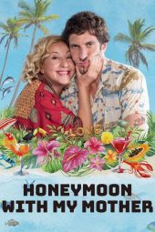 ดูหนังฟรีออนไลน์ Honeymoon With My Mother