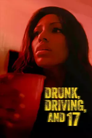 ดูหนังใหม่ชนโรง Drunk, Driving, and 17 (2023) ดูหนังออนไลน์ เต็มเรื่อง