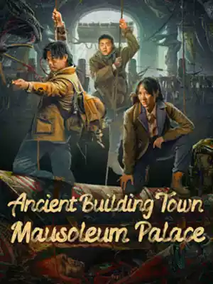 ดูหนังออนไลน์ Ancient Building Town Mausoleum Palace (2024) สุสานเมืองกู่โหลว เต็มเรื่อง
