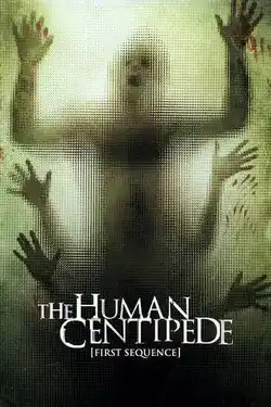 The Human Centipede (2009) จับคนมาทำตะขาบ ดูหนังออนไลน์ฟรี เต็มเรื่อง