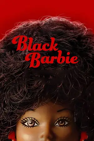 ดูหนังใหม่ชนโรง Black Barbie (2024) แบล็ก บาร์บี้