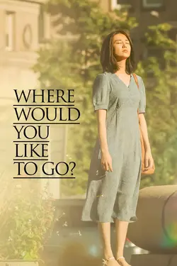 Where Would You Like to Go? (2023) ดูหนังเกาหลีออนไลน์ เต็มเรื่อง