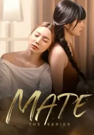 Mate The Series เมท เดอะ ซีรีส์ (Mate เพื่อนรัก Uncut Ver)