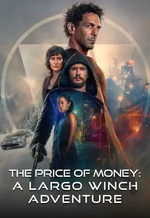 ดูหนังออนไลน์ฟรี The Price of Money: A Largo Winch Adventure (2024)