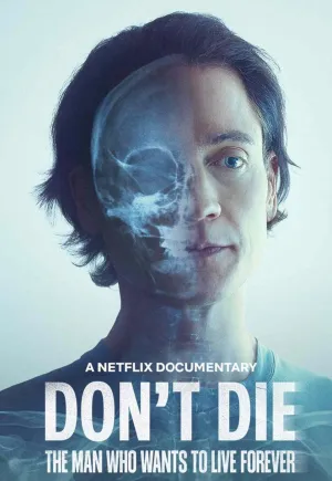 ดูหนังออนไลน์ฟรี Don't Die: The Man Who Wants to Live Forever (2025) ชายผู้อยากเป็นอมตะ