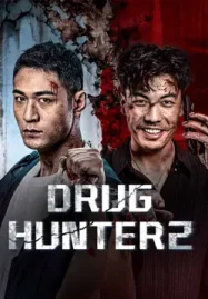 ดูหนังฟรีออนไลน์ Drug Hunter 2 (2025) ล่าระห่ำ 2