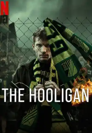 ดูซีรี่ย์ฝรั่ง The Hooligan (2025) ฮูลิแกน | Netflix