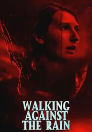 Walking Against the Rain (2022) ดูหนังออนไลน์ฟรี