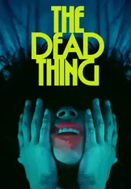 ดูหนังออนไลน์ฟรี The Dead Thing (2025) เต็มเรื่อง ซับไทย