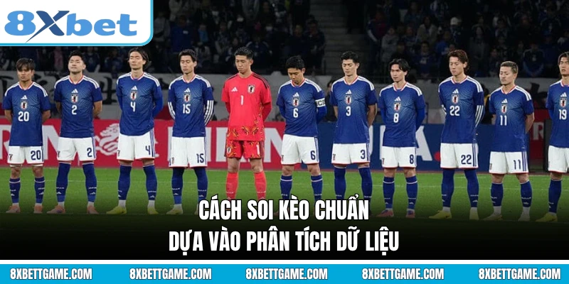Cách soi kèo chuẩn dựa vào phân tích dữ liệu